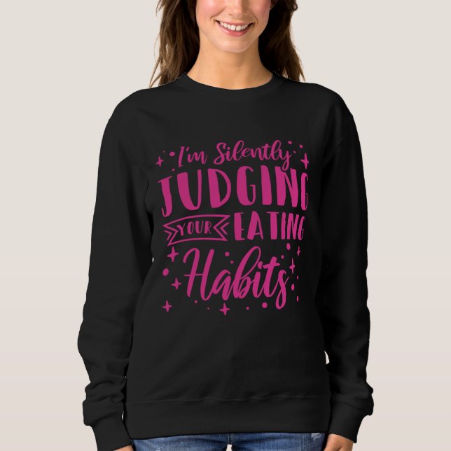 Camiseta I m Silently Judging Your Eating Habits Dietitian (Frente)