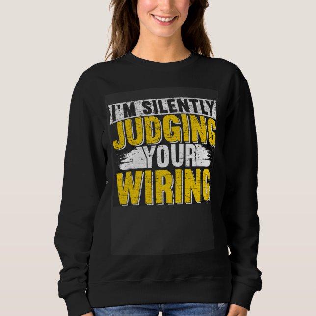 Camiseta I m silently judging your wiring Lineman Circuit C (Frente)