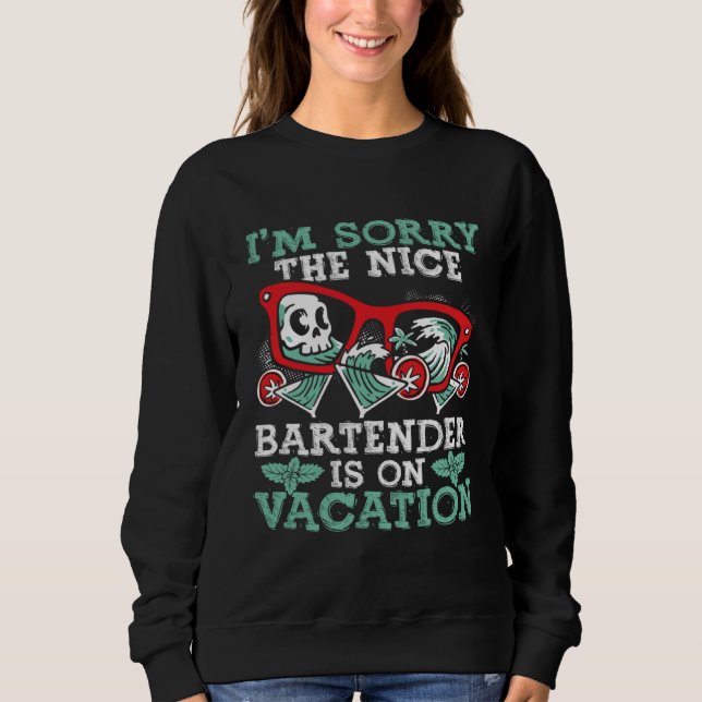 Camiseta I M Sorry The Nice Bartender Is On Vacation  Barte (Frente)