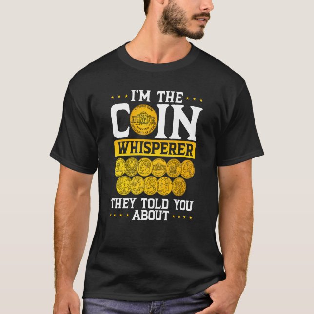 Camiseta I´m The Coin Whisperer They Told You About Coin Co (Frente)