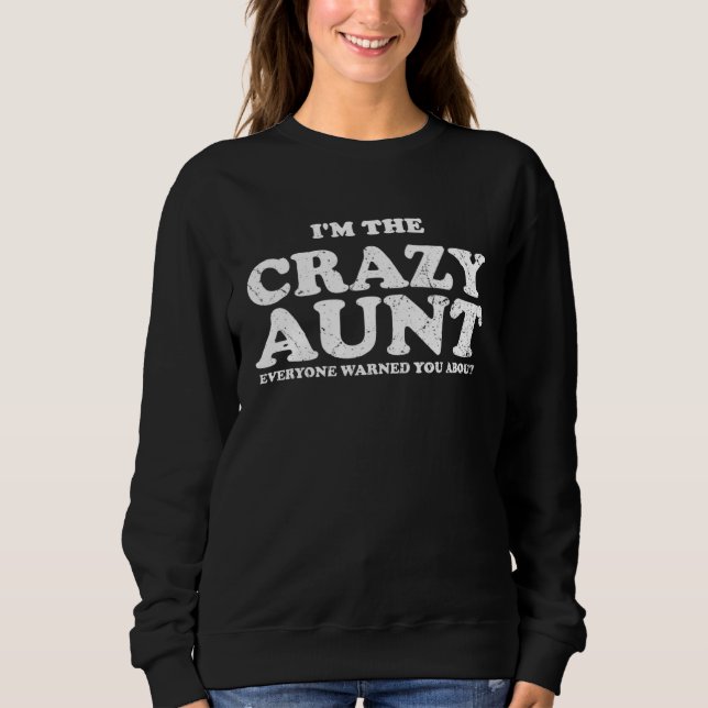 Camiseta I m The Crazy aunt Everyone Warned You About (Frente)