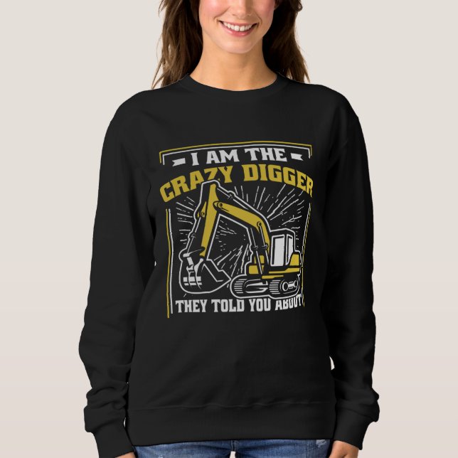 Camiseta I m The Crazy Digger Backhoe Hydraulic Excavator O (Frente)