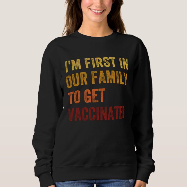 Camiseta I m The First To Be Vaccinated 2021 Vaccine Immuni (Frente)