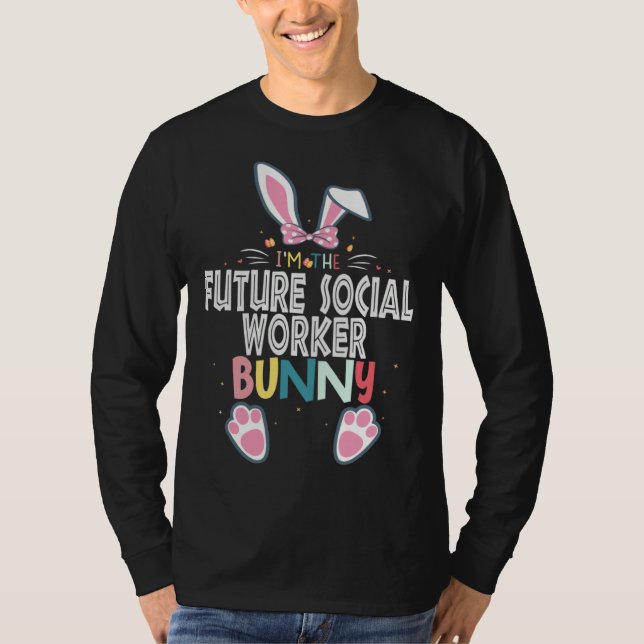 Camiseta I m The Future Social Worker Bunny Easter Day Rabb (Frente)