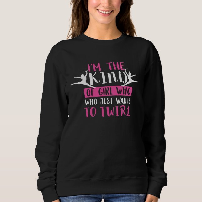 Camiseta I m The Kind Baton Twirling Girl Gymnastic Baton T (Frente)