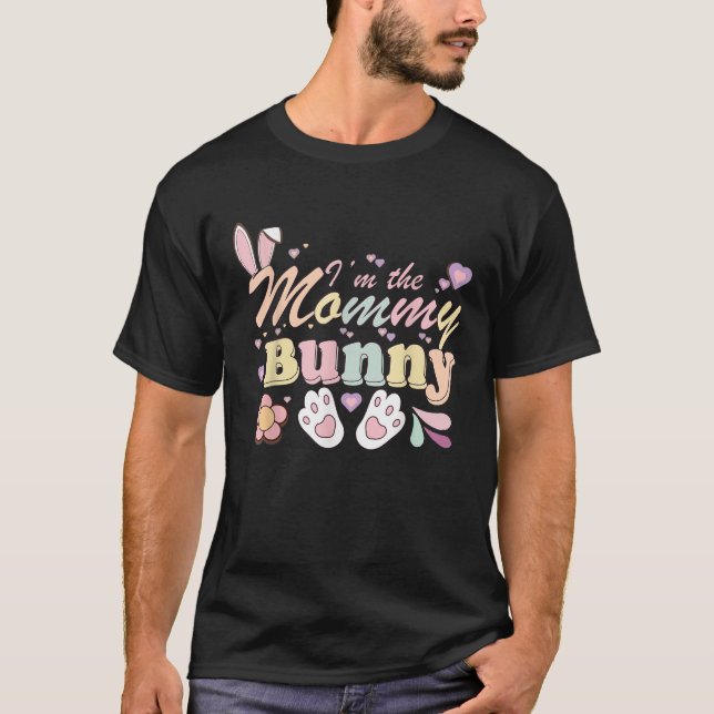 Camiseta I m The Mommy Bunny Matching Family Happy Easter D (Frente)