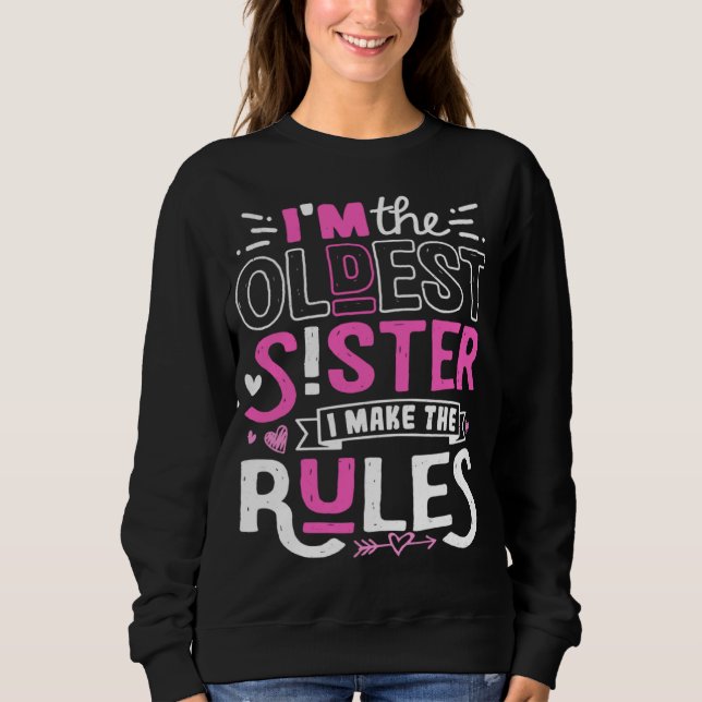 Camiseta I m The Oldest Sister I Make The Rules Sibling Out (Frente)