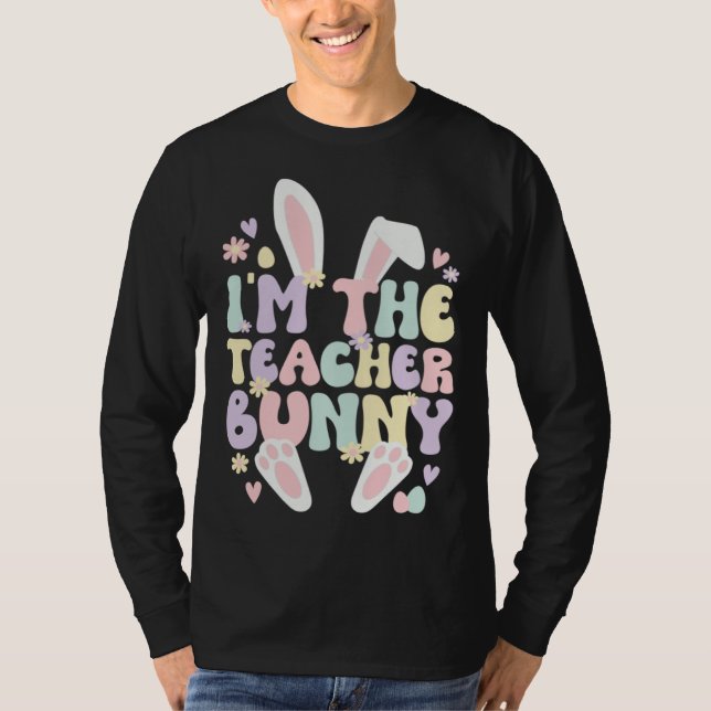 Camiseta I m The Teacher Easter Bunny Teaching Easter Day (Frente)