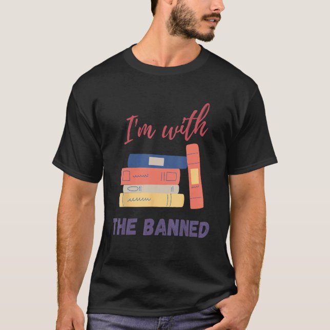 Camiseta I m With The Banned Books I Read Banned Books Book (Frente)