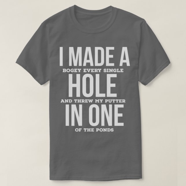 Camiseta I Made A Hole In One (Frente do Design)