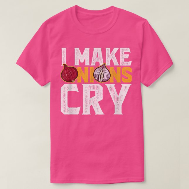 Camiseta I make Onions Cry Cook Chef Cooking BBQ  (Frente do Design)