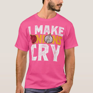 Camiseta I make Onions Cry Cook Chef Cooking BBQ