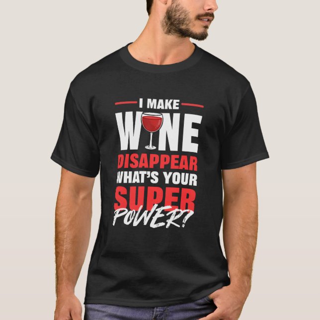 Camiseta I Make Wine Disappear Whats Your Superpower Red fu (Frente)