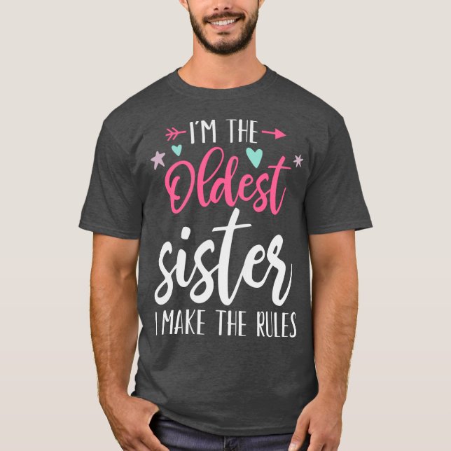 Camiseta I Makehe Rules Oldest Adult 3 Sisters Lovers Match (Frente)
