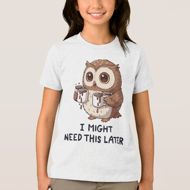 Camiseta I Might Need Coffee Later - Funny Owl Humor (Frente)