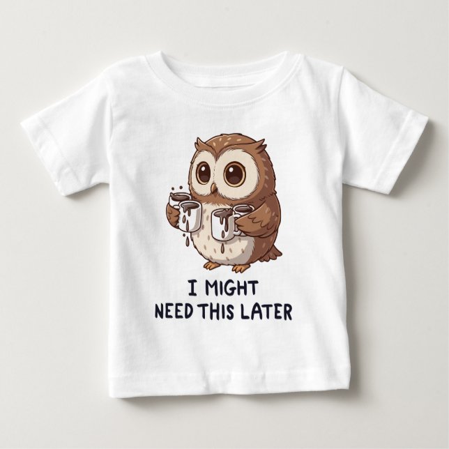 Camiseta I Might Need Coffee Later - Funny Owl Humor (Frente)
