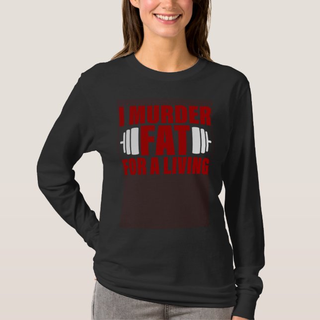 Camiseta I Murder Fat For A Living (Frente)