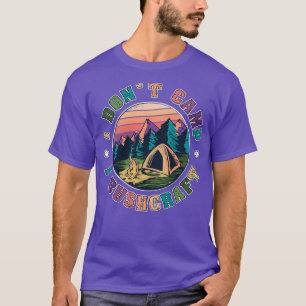 Camiseta I Não acampo I Bushcraft Legal Sobrevivência Retro