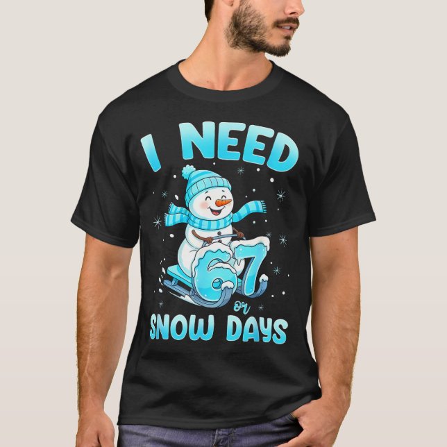 Camiseta I Need 6 7 Snow Days Christmas Snowman Teacher Stu (Frente)
