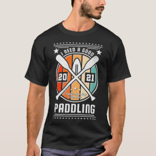 Camiseta I Need A Good Paddling Premium