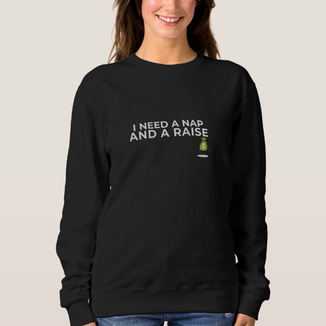Camiseta I Need a Nap and a Raise - Funny Work Humor Quote (Frente)