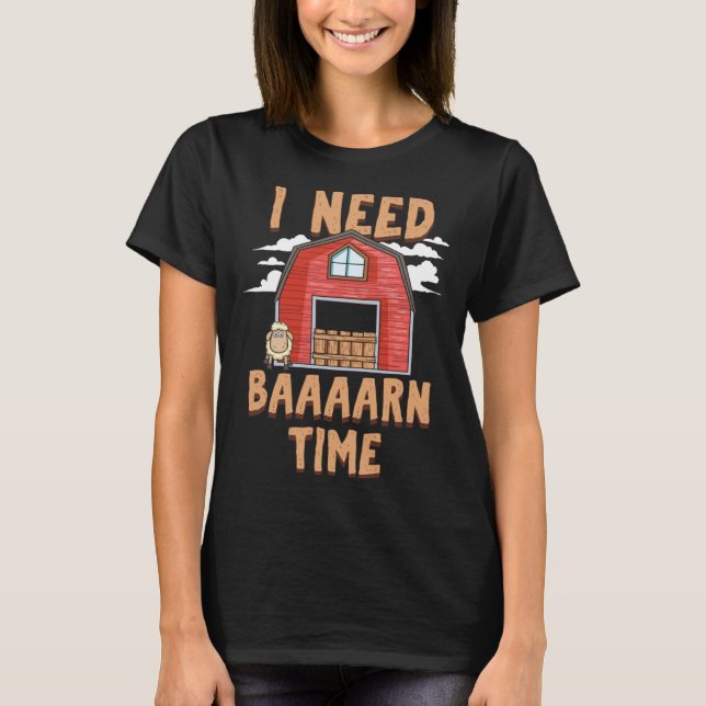 Camiseta I Need Barn Time   Sheep Farmer (Frente)