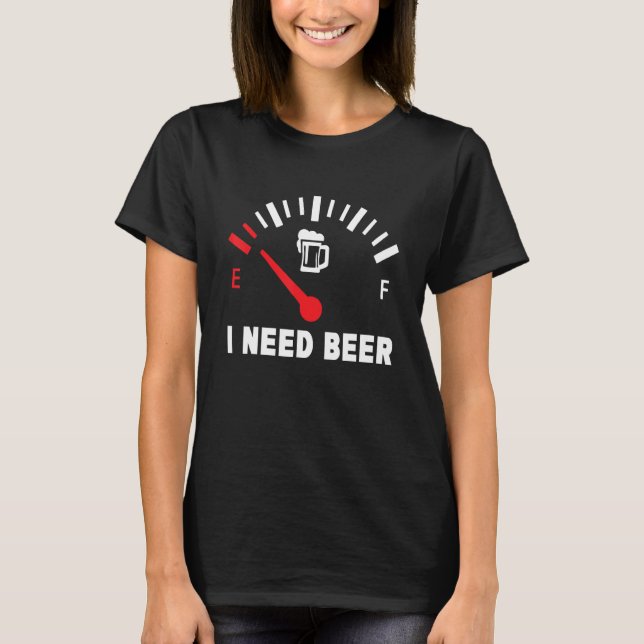 Camiseta I Need Beer  Low Gas Style  For Beer (Frente)