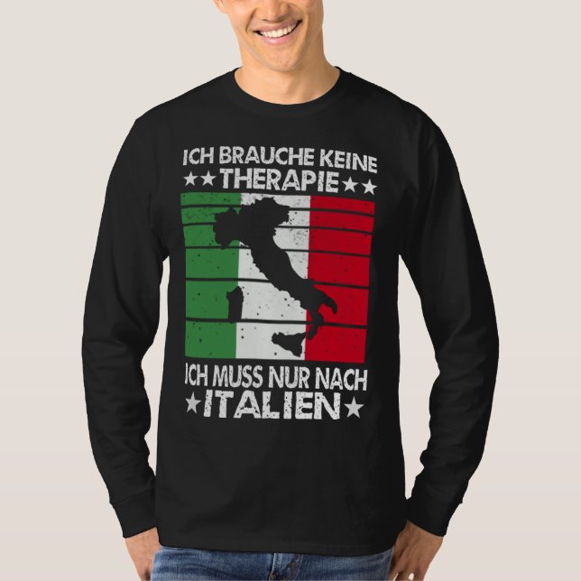 Camiseta I Need Keine Therapie I Must Nur After Italy Vinta (Frente)