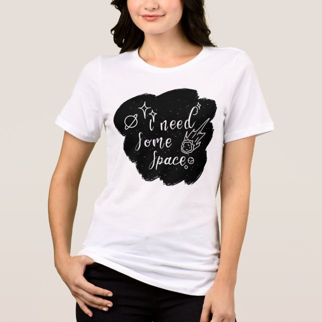 Camiseta I Need Some Space (Frente)