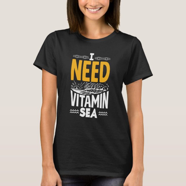 Camiseta I Need Vitamin Sea for a Seaman Sailor Maritime (Frente)