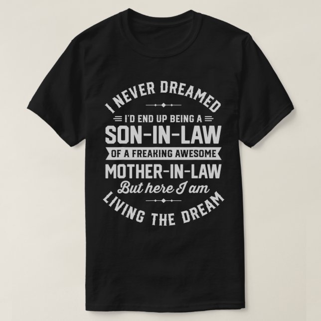 Camiseta I Never Dreamed I'd End Up Being A Son In Law Moth (Frente do Design)