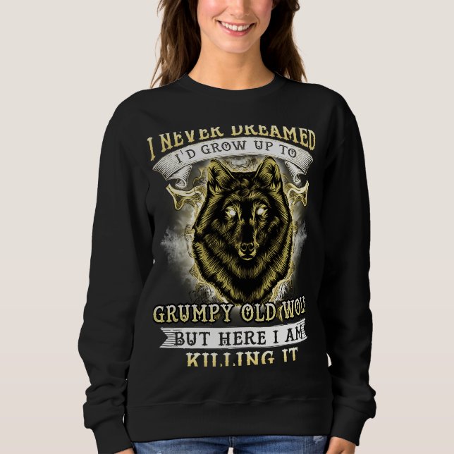 CAMISETA I NEVER DREAMED I'D GROW UP TO GRUMPY OLD WOLF (Frente)