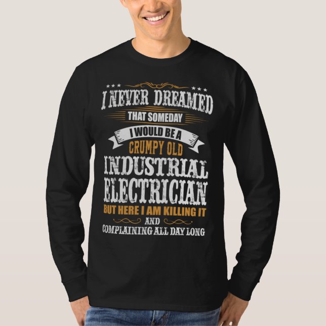 Camiseta I Never Dreamed That Someday Electrical Engineer E (Frente)