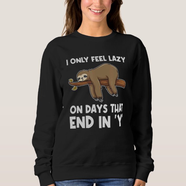 Camiseta I only lazy on days that end in Y Lazy slothes Slo (Frente)