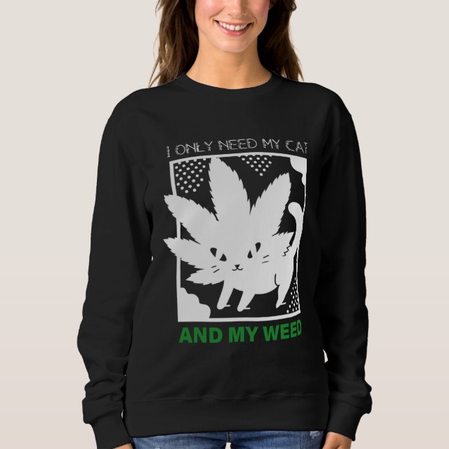 Camiseta I Only Need My Cat And My Weed (Frente)