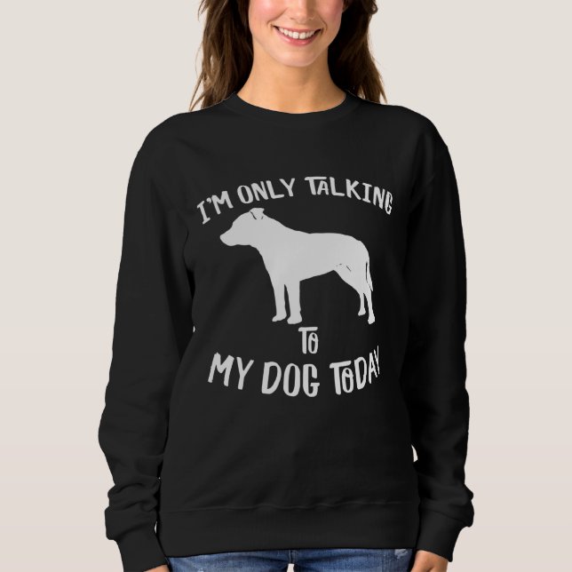 Camiseta I only talk to my Staffordshire Bull Terrier today (Frente)