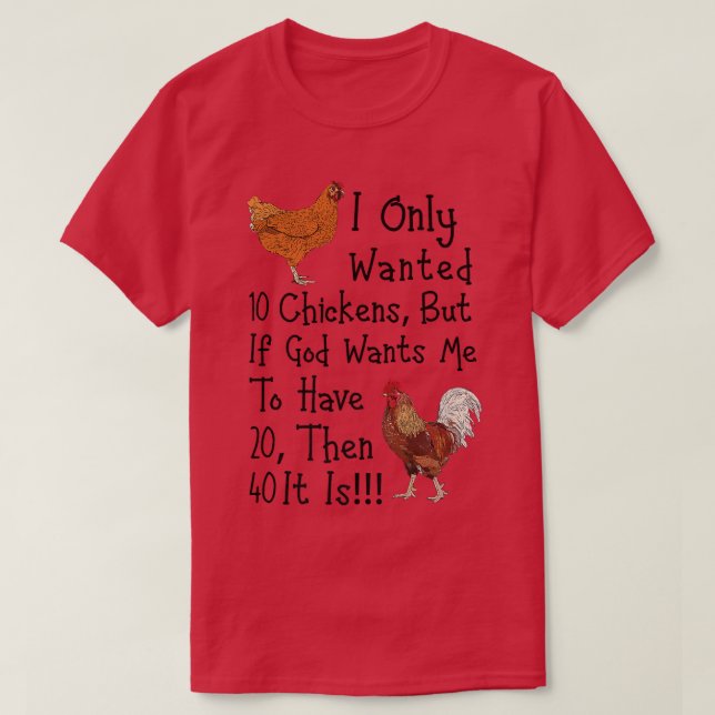 Camiseta I Only Wanted 10 Chickens Funny Chicken Farmer  (Frente do Design)