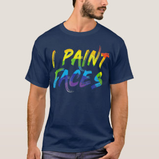 Camiseta I Paint Facs T Gift For Face Painter