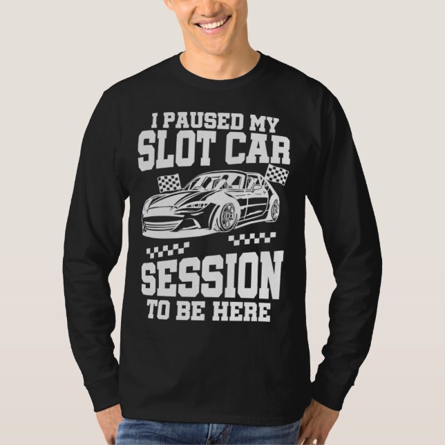 Camiseta I Pause My Slot Car Session (Frente)