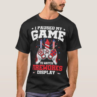 Camiseta I Paused My Game Fireworks Display 4th Of July Vid
