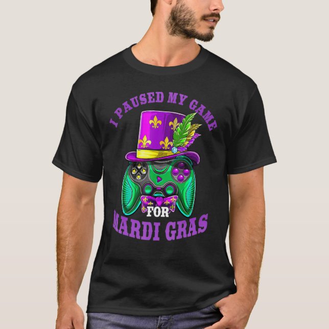 Camiseta I Paused My Game For Mardi Gras Gamer Gaming Funny (Frente)
