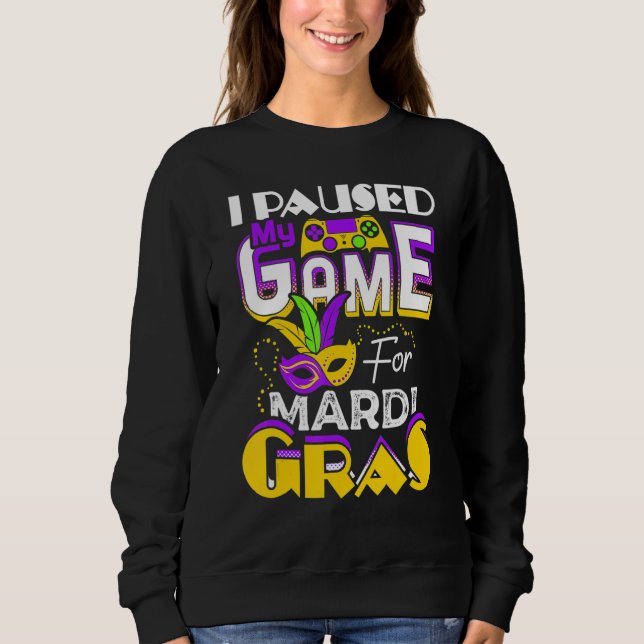 Camiseta I Paused My Game For Mardi Gras Gamer Gaming Funny (Frente)