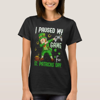 Camiseta I Paused My Game For St Patricks Day Dabbing Lepre