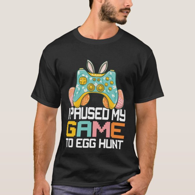 Camiseta I Paused My Game To Egg Hunt Easter Day Gamer Kids (Frente)