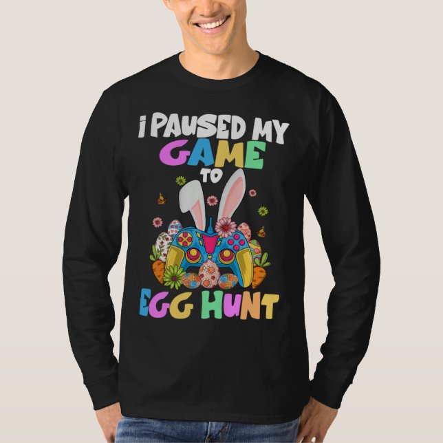 Camiseta I Paused My Game To Egg Hunt Easter  Gamer Boys Ki (Frente)