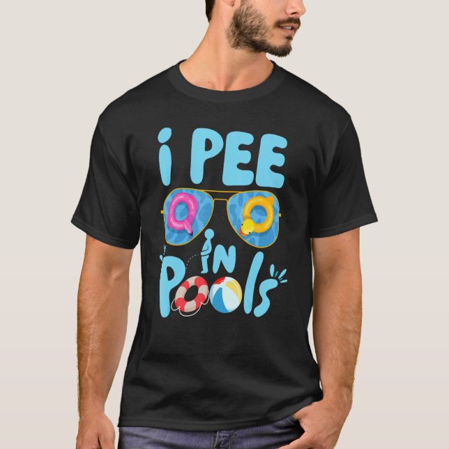 Camiseta I Pee In Pools Jokes Sarcastic Saying Funny Pools  (Frente)