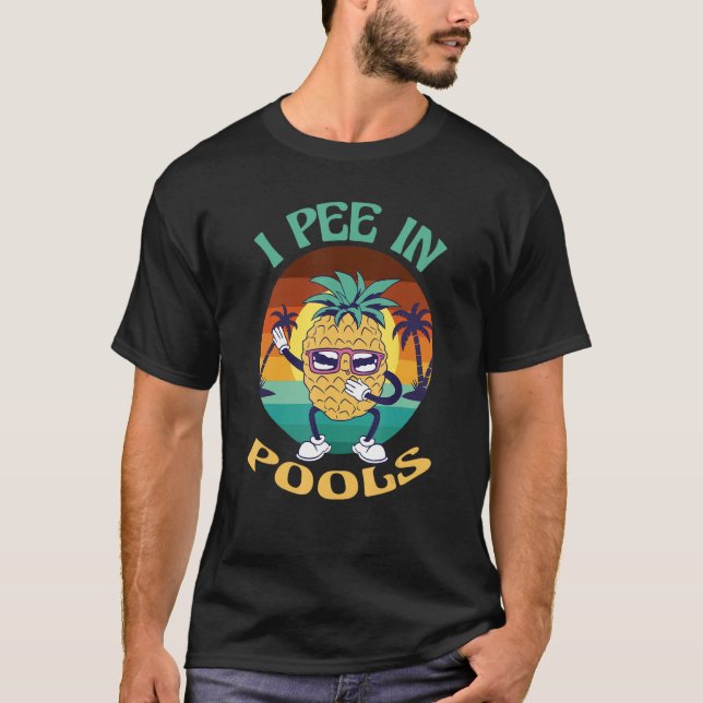 Camiseta I Pee in Pools Tee Funny Hawaiian Pineapple Pool P (Frente)
