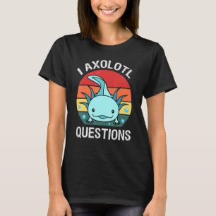 Camiseta I Pergunta Axolotl Para Garota Menina Cuta Axolotl