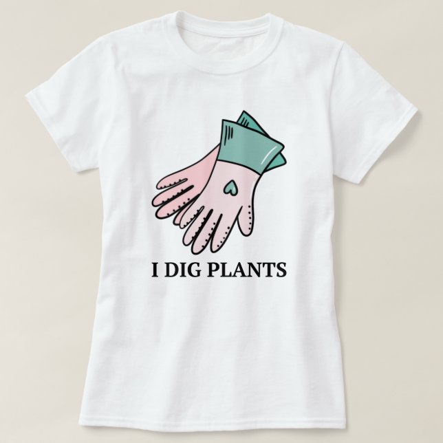Camiseta I Plantas De Cig | Gardening Funny Say Cote (Frente do Design)