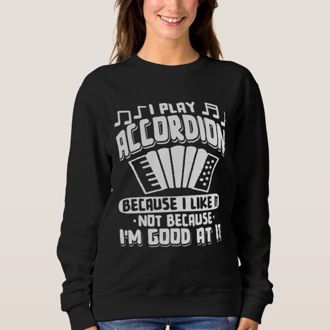 Camiseta I Play Accordion Because I Like It Accordionist Mu (Frente)